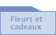 Fleurs et cadeaux