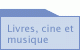Livres, musique et cine