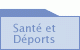 Sant&eacute;  et D&eacute;ports