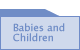 Babies and Children