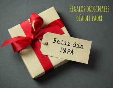 Regalos originales y sorpresas día del padre