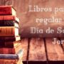 Libros para regalar el Día de San Jordi