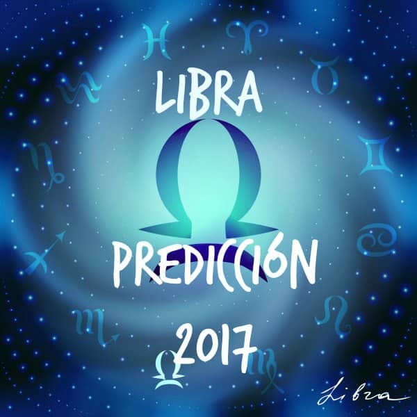 PREDICCIONES Y HORÓSCOPOS 2017 PARA TODOS LOS SIGNOS Libra-2017