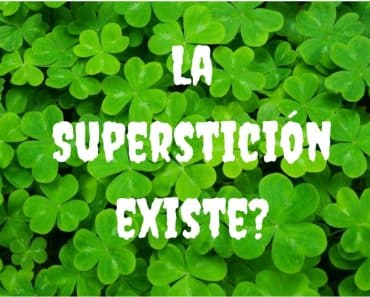 ¿La Superstición existe?