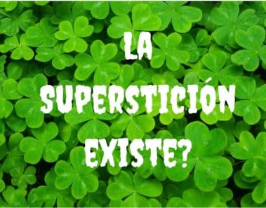 ¿La Superstición existe?