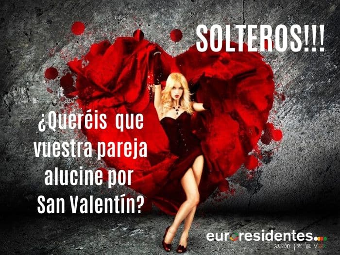 Solteros: cómo hacer alucinar a vuestra pareja para San Valentín?