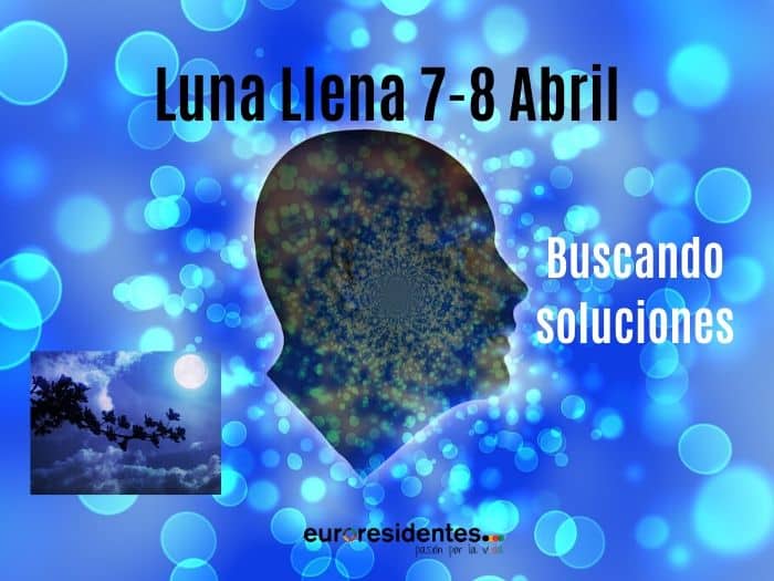 Luna Llena del 7-8 Abril y la búsqueda de soluciones