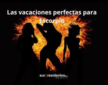 Las vacaciones perfectas para Escorpio