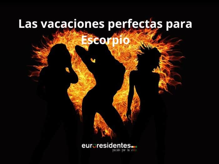 Las vacaciones perfectas para Escorpio