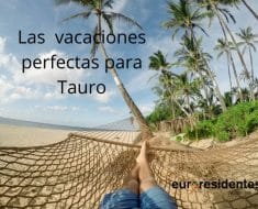 Las vacaciones perfectas de Tauro