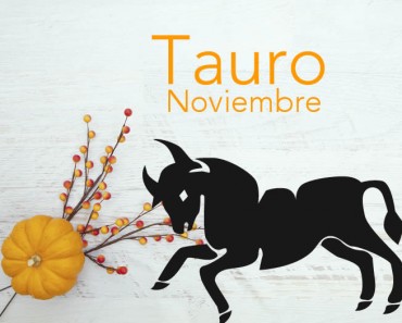 Horóscopo Tauro Noviembre 2023