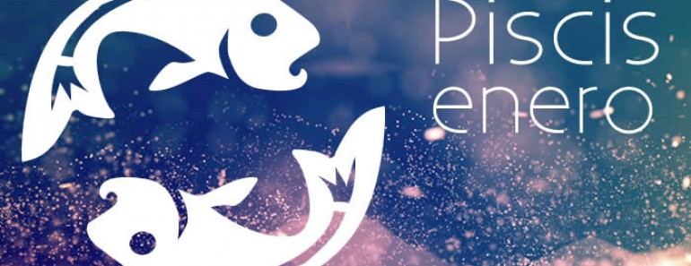 Horóscopo Piscis Enero 2023