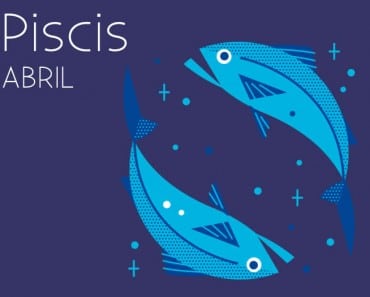Horóscopo Piscis Abril 2017