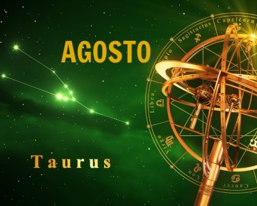 Horóscopos Tauro Agosto 2017