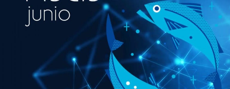 Horóscopo Piscis Junio 2018