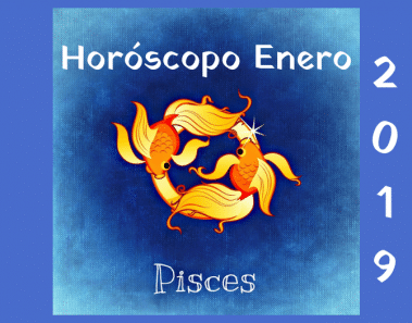 Horóscopo Piscis Enero 2019