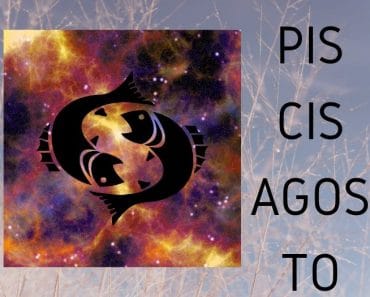 Horóscopo Piscis Agosto 2019