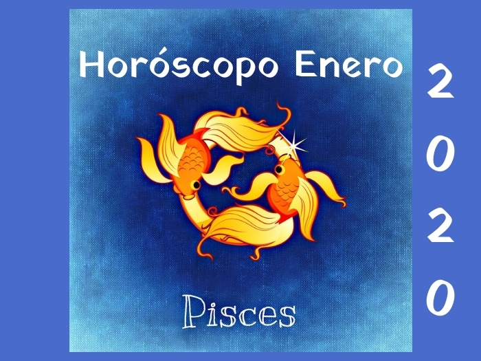 Horóscopo Piscis Enero 2020