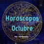 Horoscopos de Octubre 2026