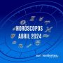 Horóscopos mensuales de Abril 2024
