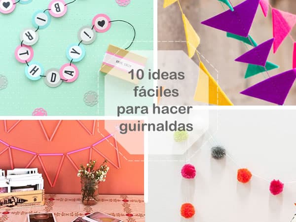 Peatonal Guiño Extranjero 9 ideas fáciles y bonitas para hacer guirnaldas - Manualidades