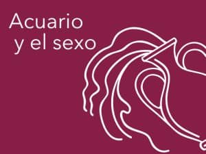 Acuario  y el sexo