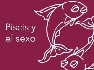 Piscis y el sexo