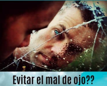 Cómo evitar qué te hagan Mal de Ojo