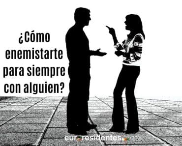 ¿Cómo enemistarte para siempre con alguien?