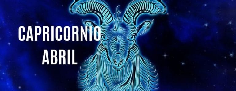 Horóscopo Capricornio Abril 2021