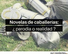 Novelas de Caballerías: ¿Parodia o realidad?