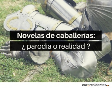 Novelas de Caballerías: ¿Parodia o realidad?