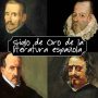 El siglo de Oro de la la literatura española: Lop de Vega, Cervantes, Gongora y Quevedo