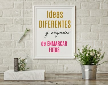 Ideas creativas de enmarcar y colocar fotos
