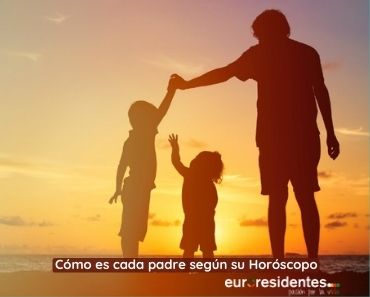 Como es cada padre según su signo del Horóscopo