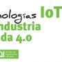 las tecnologías iot dentro de la industria conectada 4.0