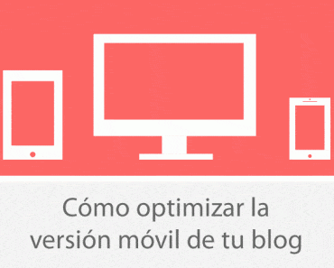 Cómo optimizar la versión móvil de tu blog