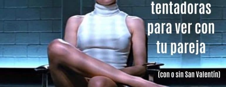 Películas tentadoras para ver con tu pareja