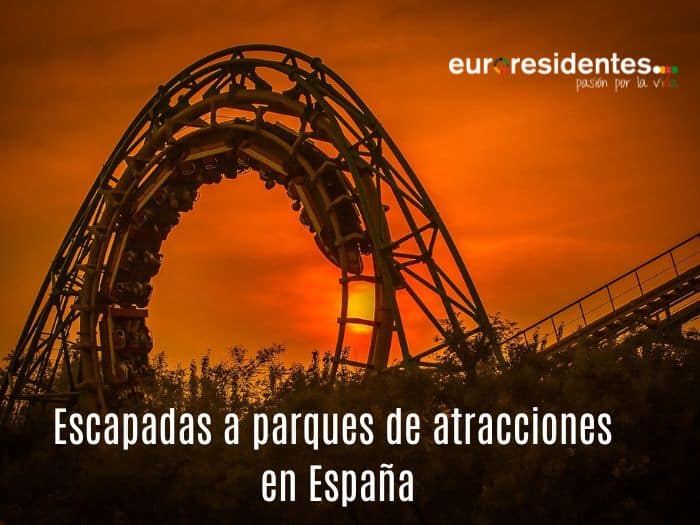 Escapadas a parques de atracciones en España